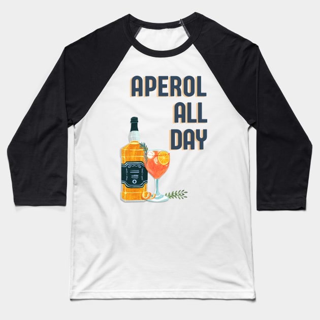 Aperol all day funny cocktail quote Baseball T-Shirt by OYPT design